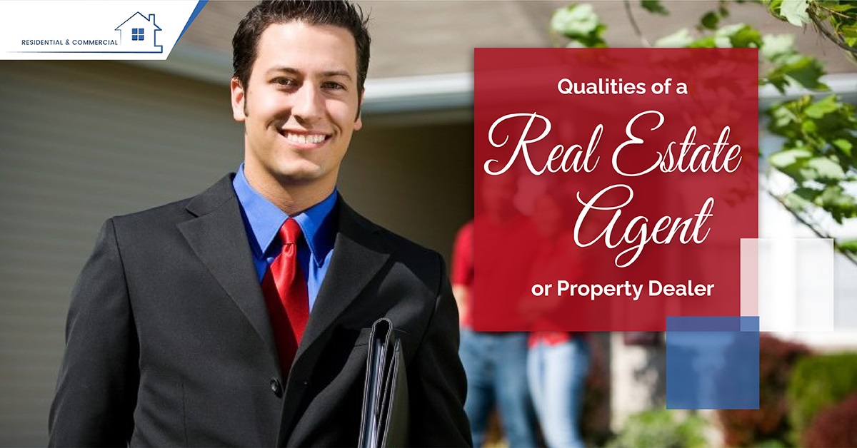 Qualities of a Real Estate Agent or Property Dealer